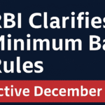 रिझर्व्ह बँक ऑफ इंडिया (RBI) ने Basic Savings Bank Deposit (BSBD) Account व किमान शिल्लक नियमांबाबत सुधारित परिपत्रक RBI/2025-26/107 DOR.MCS.REC.No.314/01-01-036/2025-26 दिनांक 4 डिसेंबर 2025 रोजी जारी केले आहे. हे नियम 10 डिसेंबर 2025 पासून लागू होतील.